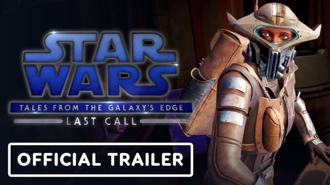 Star-Wars-Tales-from-the-Galaxys-Edge-Last-Call